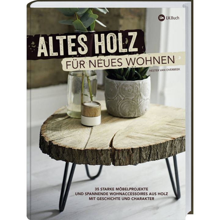 Altes Holz f&uuml;r neues Wohnen