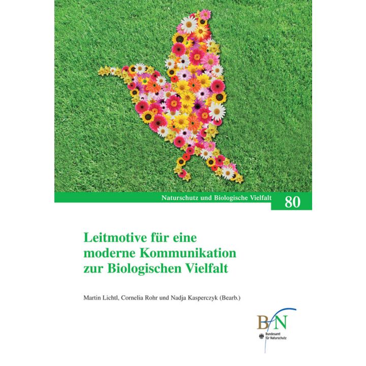 NaBiV Heft 80: Leitmotive f&uuml;r eine moderne Kommunikation zur Biologischen Vielfalt