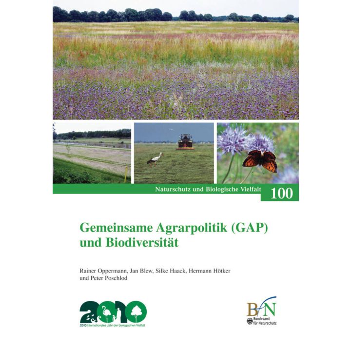 NaBiV Heft 100: Gemeinsame Agrarpolitik (GAP) und Biodiversit&auml;t. Auswirkungen der Cross Compliance Regelungen auf die Biodiversit&auml;t.