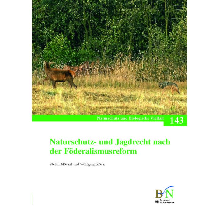 NaBiV Heft 143: Naturschutz- und Jagdrecht nach der F&ouml;rderalismusreform