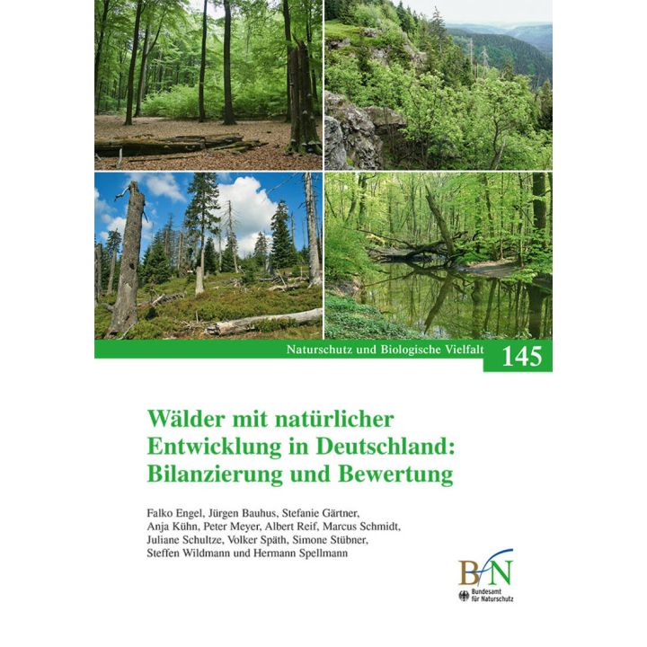 NaBiV Heft 145: W&auml;lder mit nat&uuml;rlicher Entwicklung in Deutschland: Bilanzierung und Bewertung