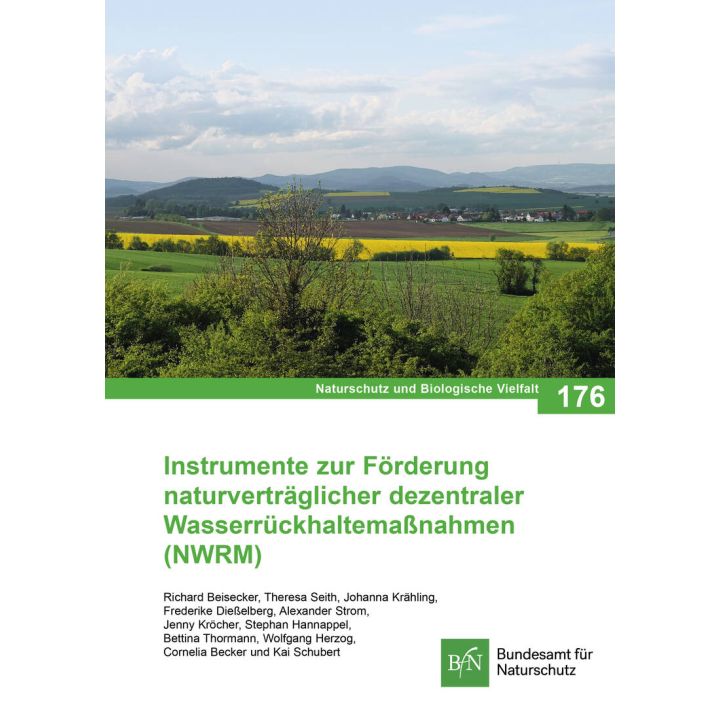 NaBiV Heft 176 Instrumente zur F&ouml;rderung naturvertr&auml;glicher dezentraler Wasserr&uuml;ckhaltema&szlig;nahmen (NWRM)