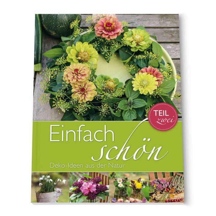 Einfach sch&ouml;n - Teil 2 Deko-Ideen aus der Natur