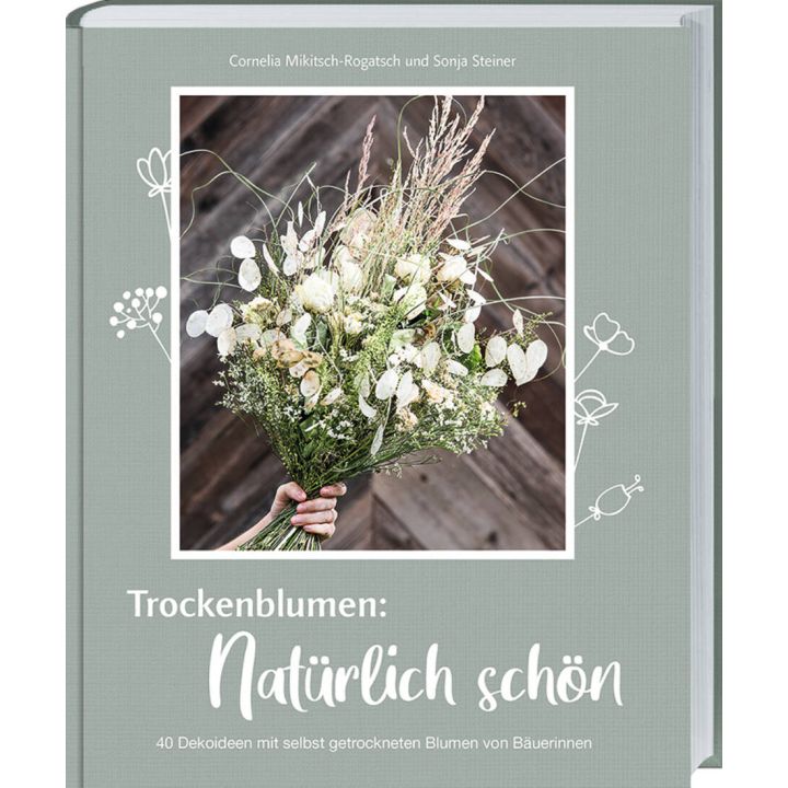Trockenblumen: Nat&uuml;rlich sch&ouml;n