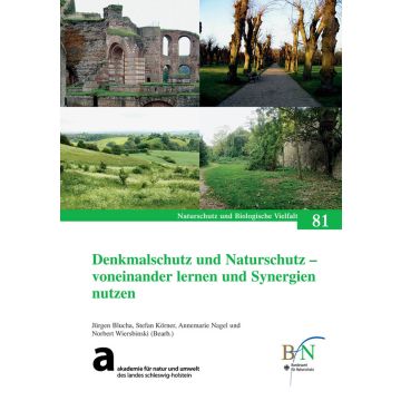 NaBiV Heft 81: Denkmalschutz und Naturschutz - voneinander lernen und Synergien nutzen